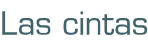 Las cintas