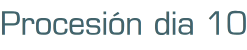 Procesión dia 10