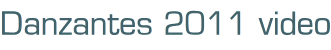 Danzantes 2011 video